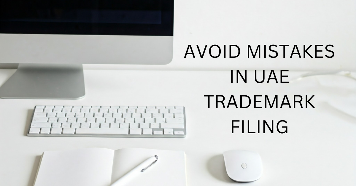 Common Mistakes to Avoid When Filing a Trademark in UAE