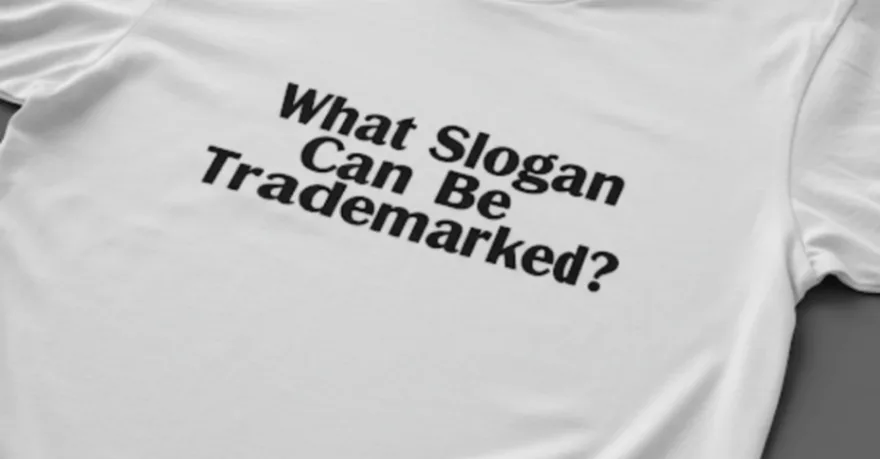 an image of a t-shirt with the text "What Slogan Can Be Trademarked"